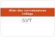 SVT Bilan des connaissances collège. Thème 1 : capacités