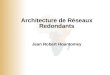 1 © 2001, Cisco Systems, Inc. All rights reserved. Architecture de Réseaux Redondants Jean Robert Hountomey