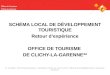 Office de Tourisme Clichy-la-Garenne SCHÉMA LOCAL DE DÉVELOPPEMENT TOURISTIQUE Retour d’expérience OFFICE DE TOURISME DE CLICHY-LA-GARENNE** 61, rue Martre