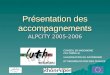 Présentation des accompagnements ALPCITY 2005-2006 CONSEIL EN INGENIERIE CULTURELLE, VALORISATION DU PATRIMOINE ET SENSIBILISATION DES PUBLICS