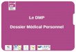Le DMP Dossier Médical Personnel. Le GCS e-Santé Picardie une MOA intégrée dans un éco système Le DMP – Dossier Médical Personnel2