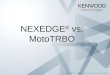 Nexedge vs Mototrbo by Kenwood