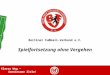 Klarer Weg – Gemeinsame Ziele! Berliner Fußball-Verband e.V. Spielfortsetzung ohne Vergehen