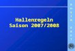 RHEINERFTRHEINERFT Hallenregeln Saison 2007/2008
