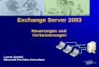 Exchange Server 2003 Neuerungen und Verbesserungen Lorenz Goebel Microsoft Pre Sales Consultant