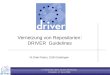 Vernetzung von Repositorien : DRIVER Guidelines Dr Dale Peters, SUB Goettingen 4. Helmholtz Open Access Workshop Potsdam, 17 Juni 2008