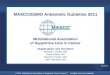 © 2011 Multinational Association of Supportive Care in Cancer TM All rights reserved worldwide. MASCC/ESMO Antiemetic Guideline 2011 Multinational Association