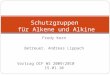 Fredy Kern Betreuer. Andreas Lippach Vortrag OCF WS 2009/2010 15.01.10 Schutzgruppen für Alkene und Alkine