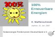 Solarenergie-Förderverein Deutschland e.V. S.1 100% Erneuerbare Energien E. Waffenschmidt Solarenergie-Förderverein Deutschland e.V. Aachen, 31. Jan. 2007