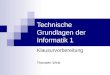 Technische Grundlagen der Informatik 1 Klausurvorbereitung Thorsten Wink