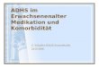ADHS im Erwachsenenalter Medikation und Komorbidität C. Schaefer, Klinik Sonnenhalde 24.10.2006