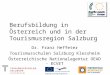 Berufsbildung in Österreich und in der Tourismusregion Salzburg Dr. Franz Heffeter Tourismusschulen Salzburg Klessheim Österreichische Nationalagentur