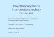 1 Psychoanalytische Interventionstechnik Ein Überblick Seminar: Theorie und Technik verschiedener psychotherapeutischer Ansätze Dozentin: Dipl.-Psych