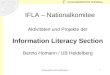 Universitätsbibliothek Heidelberg homann@ub.uni-heidelberg.de1 IFLA – Nationalkomitee Aktivitäten und Projekte der Information Literacy Section Benno Homann