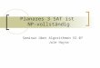 Planares 3 SAT ist NP-vollständig Seminar über Algorithmen SS 07 Jale Hayta