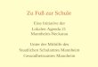 Zu Fuß zur Schule Eine Initiative der Lokalen Agenda 21 Mannheim-Neckarau Unter der Mithilfe des Staatlichen Schulamtes Mannheim Gesundheitsamtes Mannheim
