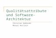 Qualitätsattribute und Software-Architektur Christian Gebhardt Manuel Hertlein