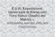 E.U.R: Esposizione Universale di Roma und Foro Italico (Stadio dei Marmi) – Architektur aus der Zeit des Faschismus