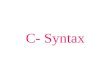 C- Syntax. Bestandteile der Sprache C: Ausdr¼cke Anweisungen