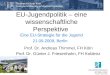 EU-Jugendpolitik – eine wissenschaftliche Perspektive Eine EU-Strategie für die Jugend 21.09.2009, Berlin Prof. Dr. Andreas Thimmel, FH Köln Prof. Dr