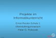 PGP II/08 Projekte im Informatikunterricht Ernst-Reuter-Schule 1 Oberstufengymnasium Peter G. Poloczek