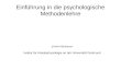 Einführung in die psychologische Methodenlehre Gerhard Rinkenauer Institut für Arbeitsphysiologie an der Universität Dortmund