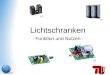 Philipp Reiners von 16 Lichtschranken - Funktion und Nutzen - (1) (2) (3)