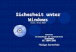 Sicherheit unter Windows Stand: 03.02.2005 Seminar Sicherheit in vernetzten Systemen WS 2004/2005 Philipp Battenfeld