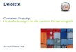Container Security Herausforderungen für die maritime Containerlogistik Berlin, 9. Oktober 2009