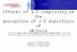 Effects of 3-D complexity on the perception of 2-D depictions of objects (Flip Phillips, Colin H Thomson, Martin G Voshell, 2004) Seminar: Bildwahrnehmung