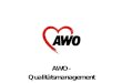 Warum AWO-QM? Was ist das AWO-QM-Konzept? Wie konkretisiert es sich in der Erziehungshilfe? Welchen Wirkungen beobachten wir?