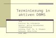 Terminierung in aktiven DBMS Friedrich-Schiller-Universität Jena Institut für Informatik Seminar: Aktive Datenbanken (Siegmundsburg) Leitung: Prof. Dr