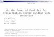 On the Power of Profiles for Transcription Factor Binding Site Detection Sven Rahmann* Tobias Müller Martin Vingron * Computational Molecular Biology,