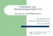 2 Beispiele von Wissensorganisation 2.0 del.icio.us und BibSonomy vorgestellt von Sylvia Fabricius-Wiese 08. April 2008