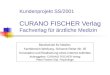 Kundenprojekt SS/2001 CURANO FISCHER Verlag Fachverlag für ärztliche Medizin Berufschule für Medien, Fachbereich Werbung, Schwere Reiter Str. 35 Konzeption