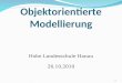 Objektorientierte Modellierung Hohe Landesschule Hanau 26.10.2010 1
