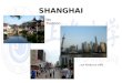 SHANGHAI Wo Tradition… …auf Moderne trifft.. Shanghai University - College of International Exchange Ca. 30.000 Studenten, davon etwa 1.000 Ausländische