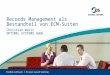 Records Management als Bestandteil von ECM-Suiten Christian Weisz OPTIMAL SYSTEMS GmbH