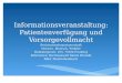 Informationsveranstaltung: Patientenverfügung und Vorsorgevollmacht Rechtsanwaltspartnerschaft Morawe, Benesch, Winkler Habsburgerstr. 105, 70104 Freiburg