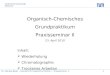 Technische Universität München Dr. Andreas Bauer – Lehrstuhl für Organische Chemie I – Praxisseminar II1 Organisch-Chemisches Grundpraktikum Praxisseminar