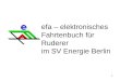 1 efa – elektronisches Fahrtenbuch für Ruderer im SV Energie Berlin