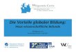 Die Vorteile globaler Bildung: Neue wissenschaftliche Befunde Wolfgang Lutz Komenskyai Fond, 4. Juli 2011