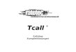Tcall ® Callshop Komplettlösungen. Tcall Tcall ® ist eine kostengünstige und effiziente Komplettlösung für Callshops. Der Einsatz einer Telefonanlage