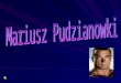 Leben Mariusz Pudzianowski begann am 7. Dezember 1990 mit dem Krafttraining. Sein ersten Wettbewerb bestritt er mit 16 Jahren bei den polnischen Bankdrücken
