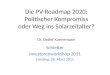Die PV-Roadmap 2020: Politischer Kompromiss oder Weg ins Solarzeitalter? Dr. Detlef Koenemann Schletter Investorenworkshop 2011 Forsting, 28. März 2011