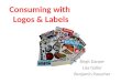 Consuming with Logos & Labels Birgit Danzer Lisa Galler Benjamin Pauscher