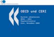 OECD und CERI Oystein Johannessen OECD – CERI Regionalseminar Graz, November 2009