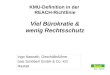 KMU-Definition in der REACH-Richtlinie Viel Bürokratie & wenig Rechtsschutz Ingo Nawrath, Geschäftsführer basi Schöberl GmbH & Co. KG Rastatt