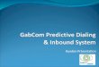 Kunden Pr¤sentation. GabCom System Was ist GabCom? Predictive Dialer Inboundsuite Parallelbetrieb von In- & Outbound Vollst¤ndige Telefonanlage Wieso