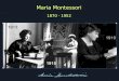 Maria Montessori 1870 - 1952. Geburt am 31. August 1870 in Chiaravalle, Provinz Ancona